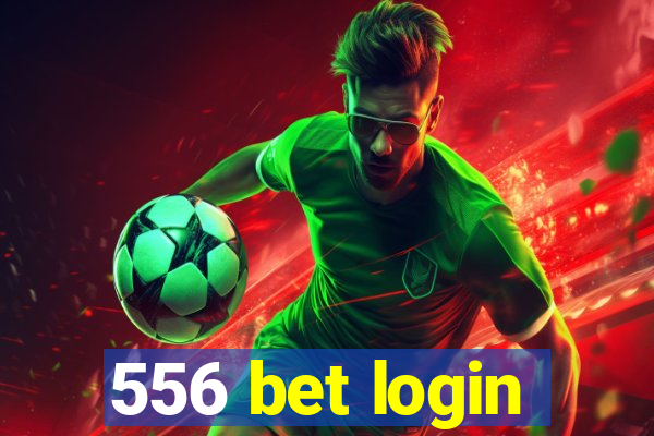 556 bet login